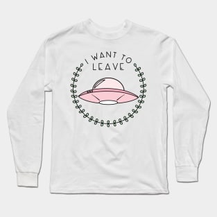 I Want to Leave (in Pink) Long Sleeve T-Shirt